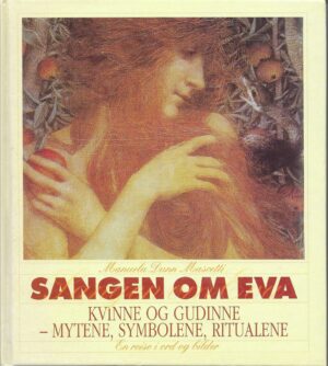 Sangen om Eva. Hva mytene forteller om kvinnen - en reise i ord og bilder