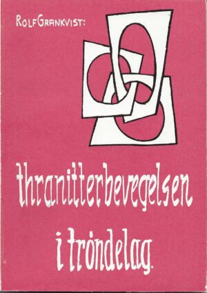 Thranitterbevegelsen i Trøndelag. Hovedoppgave i historie