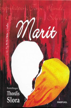 Slora, Thordis: Marit og andre fortellinger