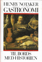 Gastronomi. Til bords med historien