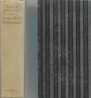 Nordvestpassasjen. Beretning om Gjøa-ekspedisjonen 1903-1907