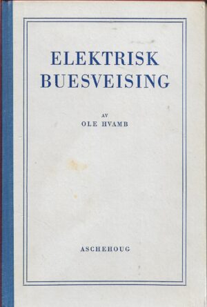 Hvamb, Ole: Elektrisk buesveising. En lærebok for sveisere