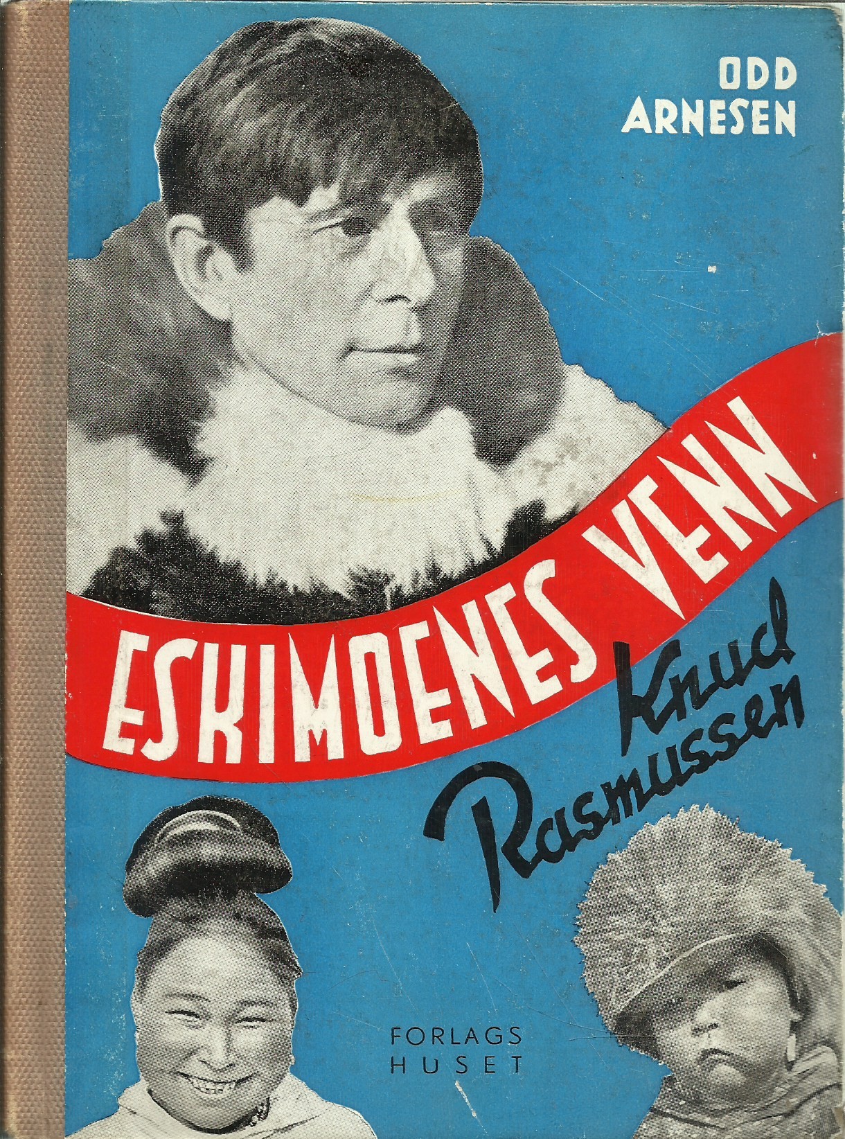 Eskimoenes venn Knud Rasmussen