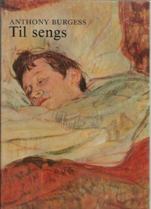 Burgess, Anthony: Til sengs