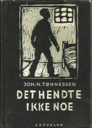 Det hendte ikke noe. (Om fangeliv under Vk II.)