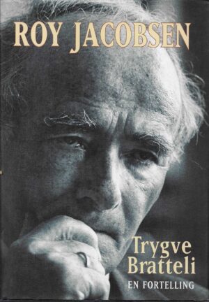 Jacobsen, Roy: Trygve Bratteli. En fortelling