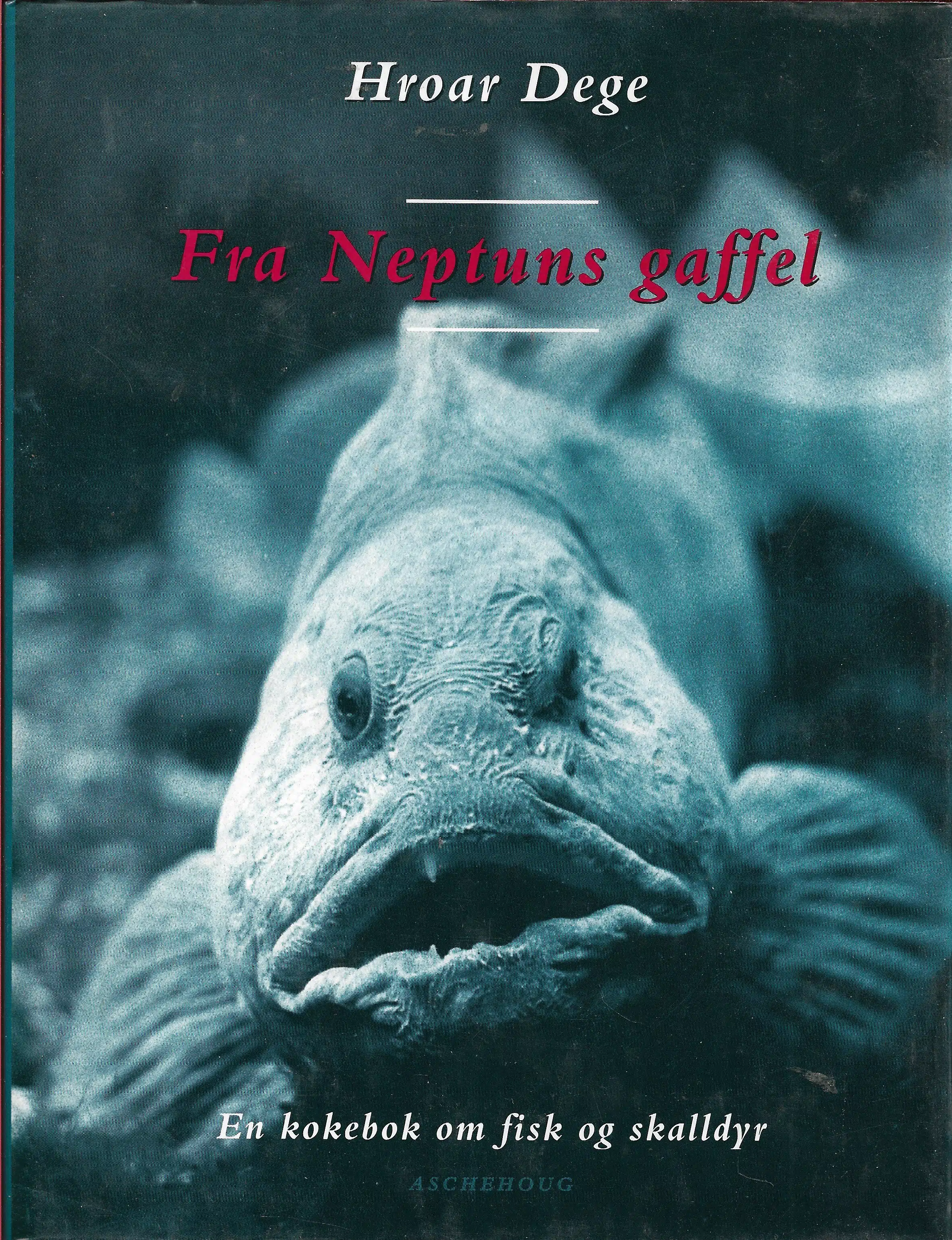 Fra Neptuns gaffel. En kokebok om fisk og skalldyr