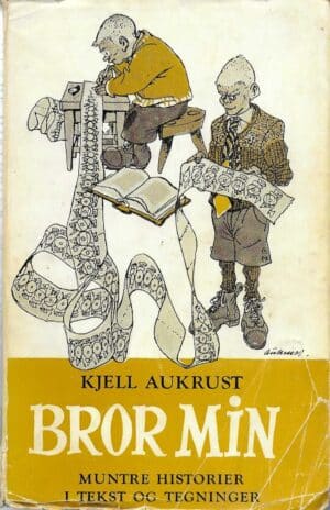 Aukrust, Kjell: Bror min. Muntre historier