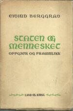 Berggrav, Eivind: Staten og mennesket. Oppgjør og framblikk