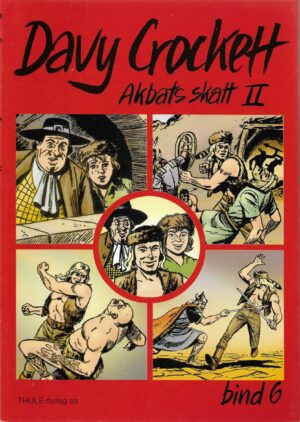 Davy Crockett. Akbats skatt II. Bind 6