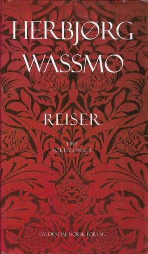 Wassmo, Herbjørg: Reiser. Fire fortellinger