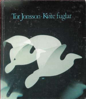 Jonsson, Tor: Kvite fuglar. Dikt