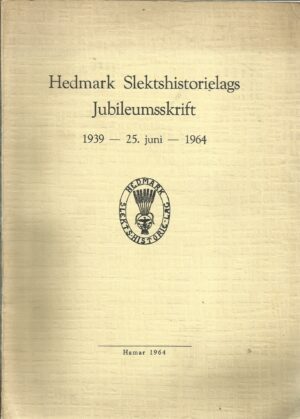 Hedmark Slektshistorielags Jubileumsskrift 1939-1964