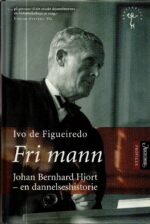 Fri mann - Johan Bernhard Hjort - en dannelseshistorie