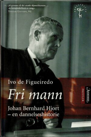 Fri mann - Johan Bernhard Hjort - en dannelseshistorie