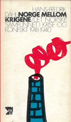 Norge mellom krigene. Det norske samfunn i krise og konflikt 1918-1940