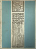 Ornamentale og abstrakte uttrykksformer i norsk tre- og metallkunst