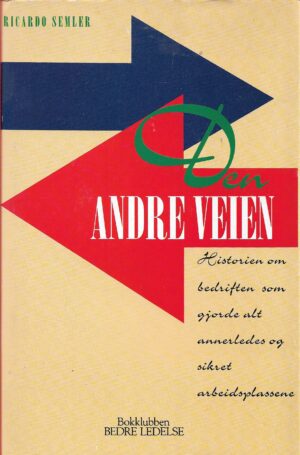 Den andre veien. Bedriften som gjorde alt annerledes og sikret arbeidsplassene