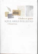 Gleden er gratis. Pollestads beste