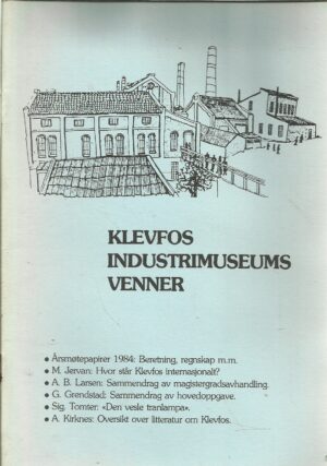 Klevfos Industrimuseums venner årsmøtepapirer 1984: Beretninger, regnskap m.m