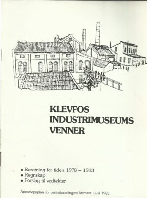 Klevfos Industrimuseums venner. Beretning for tiden 1978-1983. Regnskap. Forslag til vedtekter