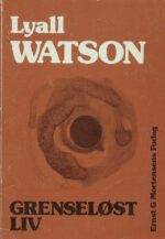 Watson, Lyall: Grenseløst liv