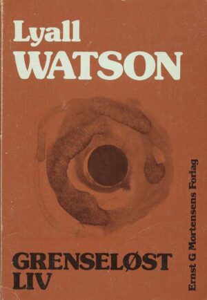 Watson, Lyall: Grenseløst liv