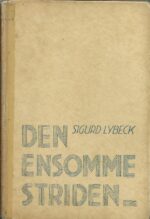 Lybeck, Sigurd: Den ensomme striden. Fortelling fra en fjellbygd