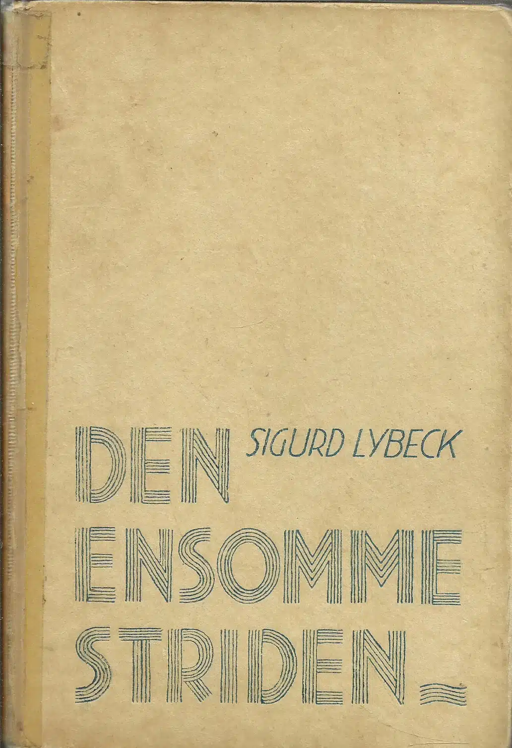 Lybeck, Sigurd: Den ensomme striden. Fortelling fra en fjellbygd