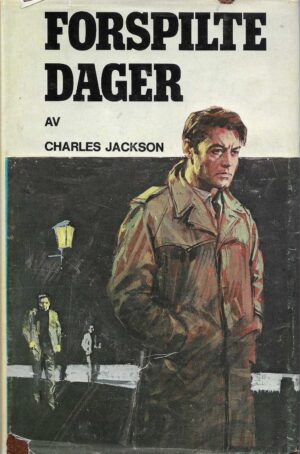 Jackson, Charles: Forspilte dager