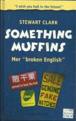 Something muffins. Mer "broken English"