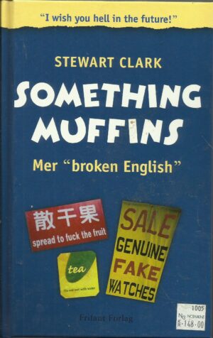 Something muffins. Mer "broken English"