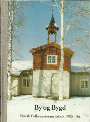 By og Bygd    -    Norsk Folkemuseums årbok 1985-1986