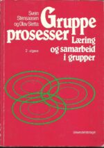 Gruppeprosesser. Læring og samarbeid i grupper