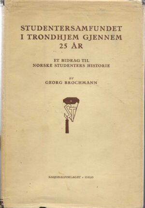 Studentersamfundet i Trondhjem gjennem 25 år