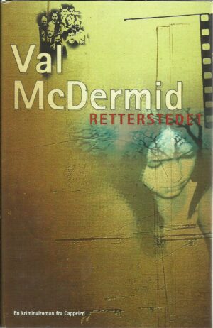 McDermid, Val: Retterstedet