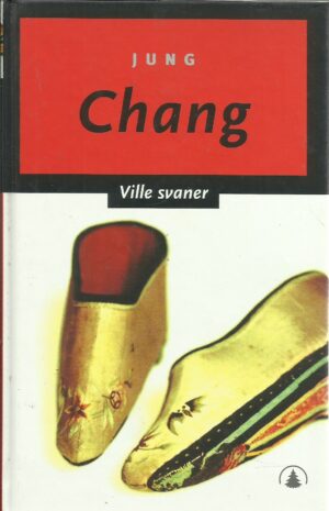 Chang, Jung: Ville svaner. Tre døtre av Kina