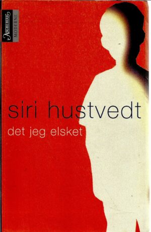 Hustvedt, Siri: Det jeg elsket