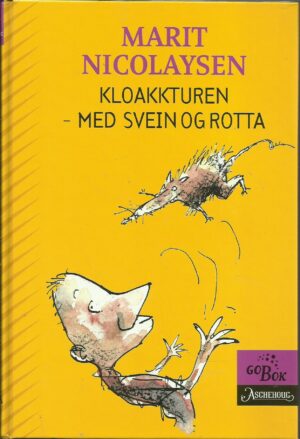 Nicolaysen, Marit: Kloakkturen - med Svein og rotta