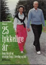25 lykkelige år. Kong Harald og dronning Sonja i hverdag og fest