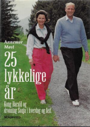 25 lykkelige år. Kong Harald og dronning Sonja i hverdag og fest