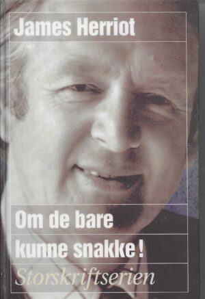 Om de bare kunne snakke! Dyrlegens muntre memoarer