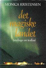 Det magiske landet. Fortellinger om Svalbard