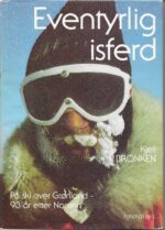 Eventyrlig isferd. På ski over Grønland 93 år etter Nansen