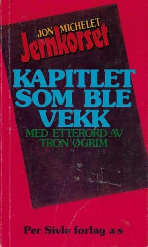 Michelet, Jon: Jernkorset. Kapitlet som ble vekk