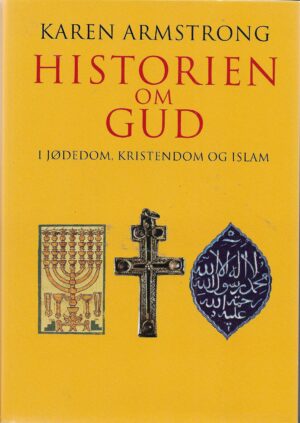 Historien om Gud. I jødedom, kristendom og islam