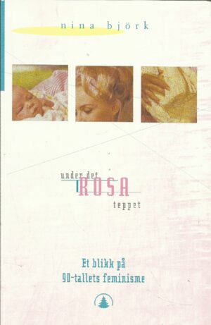 Under det rosa teppet. Et blikk på 90-tallets feminisme