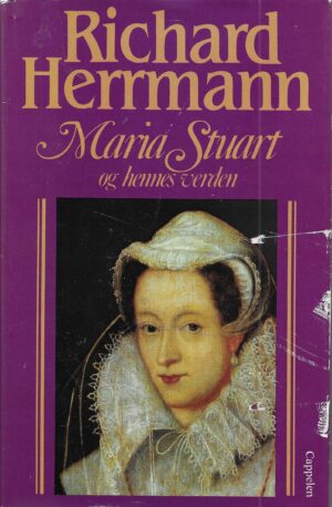 Maria Stuart og hennes verden - en kongelig slektshistorie