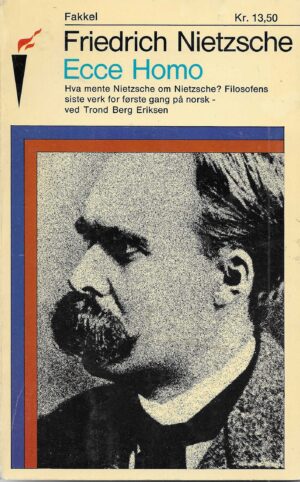 Nietzsche, Friedrich: Ecce homo. Hvordan man blir det man er