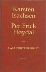 Isachsen, Karsten og Høydal, Per Frick: I all fortrolighet